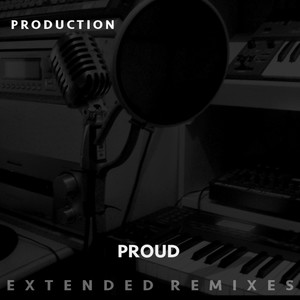 Proud (Extended Remixes)