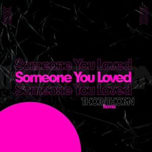 Various Artists-Someone you loved (THOR / THORN remix)