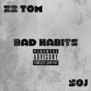 Bad habits (Explicit)