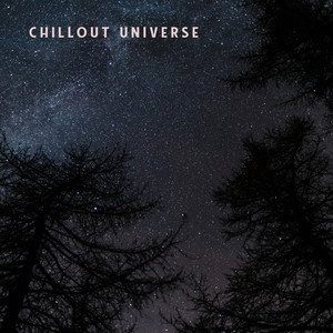 Chillout Universe - Relaxing Electronic Music Straight from Space, Set for Study and Work, Good Mood, Peace of Mind, Calm Nerves