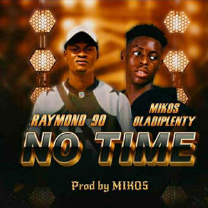 No Time (feat. Mikos oladiplenty) (Special Version)