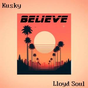 Believe (feat. Lloyd Soul)