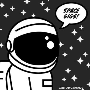 Space Gigs (feat. Roi Lorange) (Explicit)