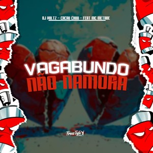 Vagabundo Não Namora (Explicit)