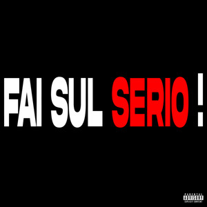 Fai sul serio ! (Explicit)