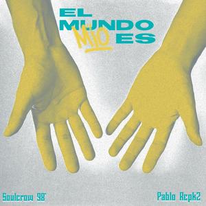 El Mundo Es Mío (feat. Pablo Rcpk2) (Explicit)