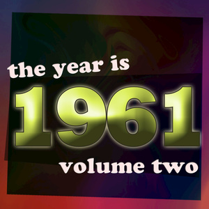 The Year Is 1961 Vol 2