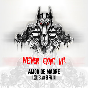 Amor de madre (Never Give Up) [Explicit]