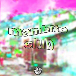 mambito club (Explicit)