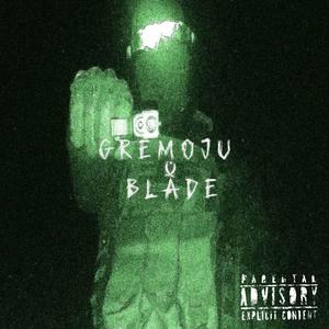 GREMOJU BLADE (Explicit)