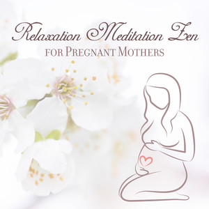 Relaxation Meditation Zen for Pregnant Mothers