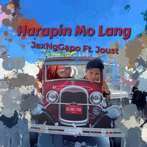 Harapin Mo Lang (feat. Joust) [Explicit]