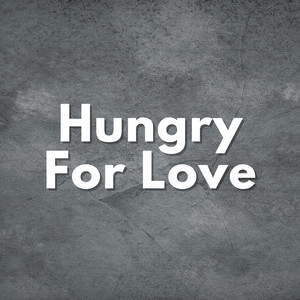 Hungry for Love