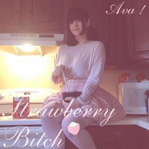 AVA ! - Strawberry ***** (Explicit)