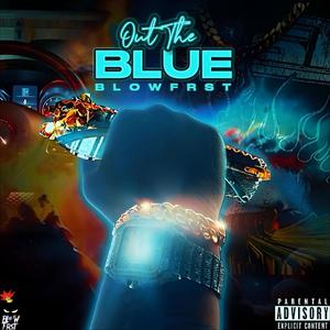 OUT THE BLUE (Explicit)