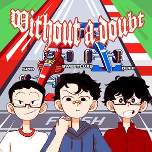 Without a Doubt (feat. LIL SPID, Duff & Jahse) (Explicit)