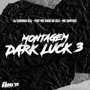 Montagem Dark Luck 3 (Explicit)