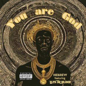 You are God (feat. Lilith The Balance) (Explicit)