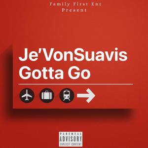 Gotta Go (Explicit)