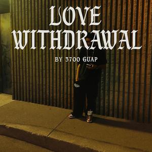 LOVE WITHDRAWAL (Explicit)