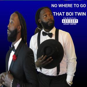 NO WHERE TO GO (Radio Edit|Explicit)