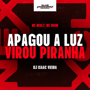 Apagou a Luz Virou Piranha (Explicit)