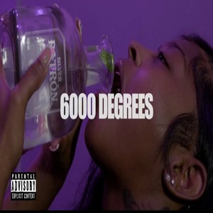 6000 Degrees (AH HA) (Explicit)