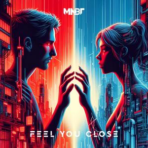 Feel You Close