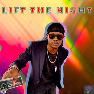 Lift The Night (Explicit)