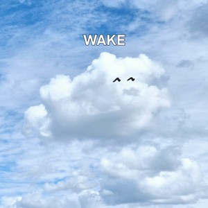 WAKE