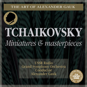 Tchaikovsky: Miniatures and Masterpieces