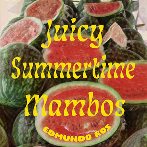 Juicy Summertime Mambos
