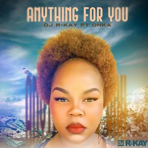 Anything For You (feat. Onka)