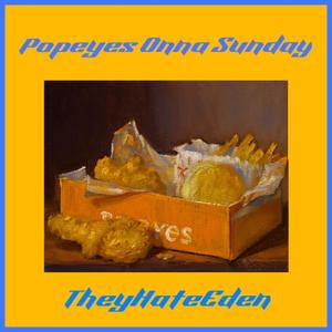 Popeyes Onna Sunday (Explicit)