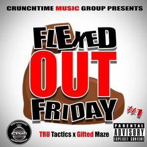 Flexed Out Friday (Episode One|Explicit)