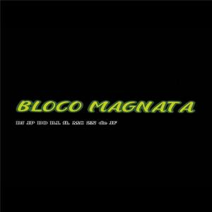BLOCO MAGNATA (Explicit)