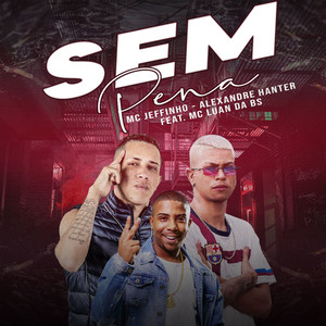 Sem Pena(feat. MC Luan da BS) (Explicit)