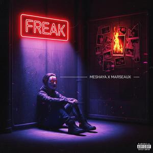 F.R.E.A.K. (feat. Marseaux) (Explicit)