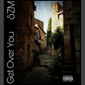 Get Over You(feat. Gzeppy) (Explicit)