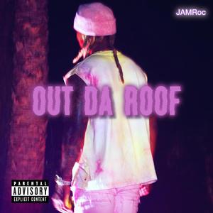 Out Da Roof (Explicit)