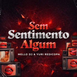 Sem Sentimento Algum (Explicit)