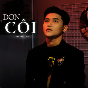 Đơn Côi (H-Kray Cover)