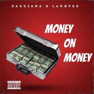 Money on Money (feat. Lah’ Q900) (Explicit)