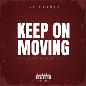 Keep On Moving (feat. JeantheHustla) [Explicit]