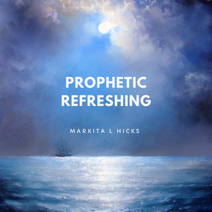 Prophetic Refreshing