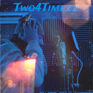 Two4Timezz (EP) [Explicit]