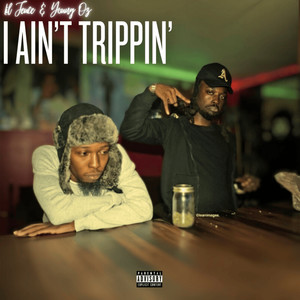 I Ain't Trippin (Explicit)