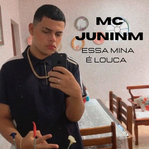 Mc Juninm Essa Mina É Louca (Explicit)