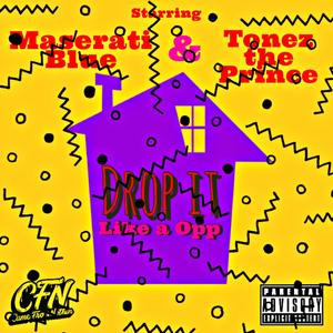 Drop it like a opp (feat. Tonez the prince) [Explicit]