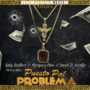 Puesto Pal Problema (Feat. Marquez Pain & David El Acertijo)